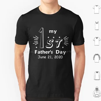 День моего первого отца 2020 / Подарочная футболка на День отца 6Xl, Хлопковая крутая футболка, День отцов 2020, День отцов, Первый День отцов
